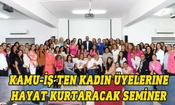 Kamu-İş Sendikası Kadın Dayanışma Komitesi, meme kanseriyle ilgili seminer düzenledi