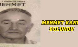 Kayıp olan Mehmet Kanlı bulundu