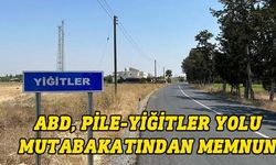 ABD, KKTC ile BM Barış Gücü arasında sağlanan Pile-Yiğitler yolu mutabakatından memnun