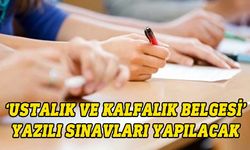 “Ustalık ve Kalfalık Belgesi” yazılı sınavları yapılacak