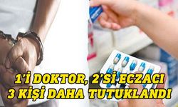 Sahte reçete soruşturmasında 3 yeni tutuklama