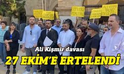 Ali Kişmir'in yargılandığı dava 27 Ekim'e ertelendi