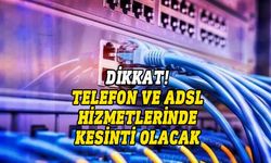 Yeşilyurt’ta yarın ve Cuma günü telefon ve ADSL hizmetlerinde kesinti olacak