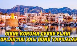 Girne Koruma Çevre Planı Değişiklik Önerisi ile ilgili bilgilendirme toplantısı yapılacak