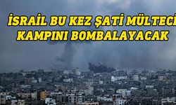 İsrail, Gazze'deki Şati Mülteci Kampı'nı bombalayacağını duyurdu