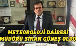 Meteoroloji Dairesi Müdürlüğü’ne Sinan Güneş atandı