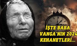 Balkanların Nostradamus'u olarak bilinen Baba Vanga'nın 2024 kehanetleri ortaya çıktı