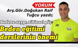 Bedene Saygı, Zihinsel Güç: Beden Eğitimi Derslerinin Önemi; YDÜ Arş.Gör.Doğukan Raif Tuğcu yazdı