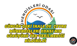 Çevre Mühendisleri Odası: “Güngör’de çıkılacak ihalede Odamızın görüşleri yer almıyor”