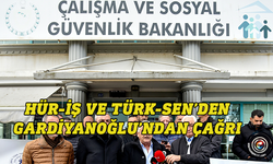 Hür-İş ve Türk-Sen, “İhtiyat Sandığı’na danışman kararını” onaylamaması için Bakan Gardiyanoğlu’na çağrı yaptı