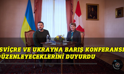 İsviçre ve Ukrayna, yüksek düzeyli "barış konferansı" düzenlemeyi planladıklarını açıkladı