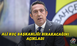 Ali Koç başkanlığı bırakacağını resmen açıkladı