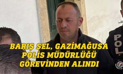 Gazimağusa Polis Müdürü Barış Sel, görevinden alındı