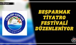 Çatalköy-Esentepe Belediyesi, Beşparmak Tiyatro Festivali'ni düzenliyor