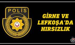 Girne ve Lefkoşa’da hırsızlık