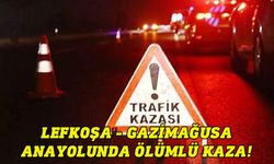 Mağusa’da ölümlü trafik kazası