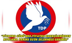 TDP: Tiyatro Günü’nde tiyatro emekçilerinden kutlama yerine özür dilenmesi gerekir