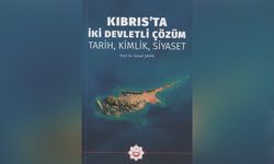 “Kıbrıs’ta İki Devletli Çözüm: Tarih, Kimlik, Siyaset” adlı kitap yayınlandı