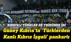 Panathinaikos taraftarları Güney Kıbrıs’ta 'Türklerden Kanlı Kıbrıs İşgali' pankartı açtı