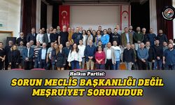 Halkın Partisi, Meclis'te yaşanan olaylarla ilgili değerlendirmeler yaptı