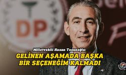 Milletvekili Hasan Tosunoğlu, Demokrat Parti’den istifa etti