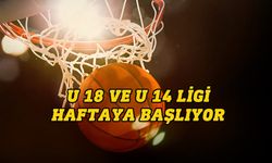 Basketbol U 18 ve U 14 Liglerinde mücadele başlıyor