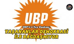 UBP’li 6 İlçe Başkanı, CTP’yi kınadı