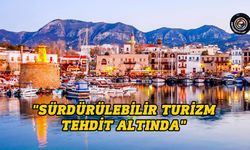 Turizmciler dikkat çekti: Sürdürülebilir turizm tehdit altında