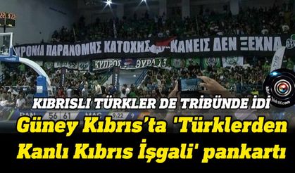 Panathinaikos taraftarları Güney Kıbrıs’ta 'Türklerden Kanlı Kıbrıs İşgali' pankartı açtı