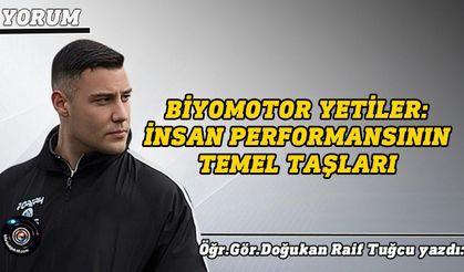 Biyomotor Yetiler: İnsan Performansının Temel Taşları