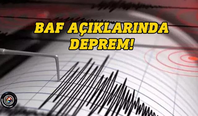 Baf açıklarında 4,2 büyüklüğünde deprem meydana geldi