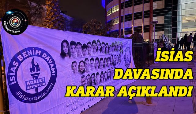 İsias Davasında karar açıklandı