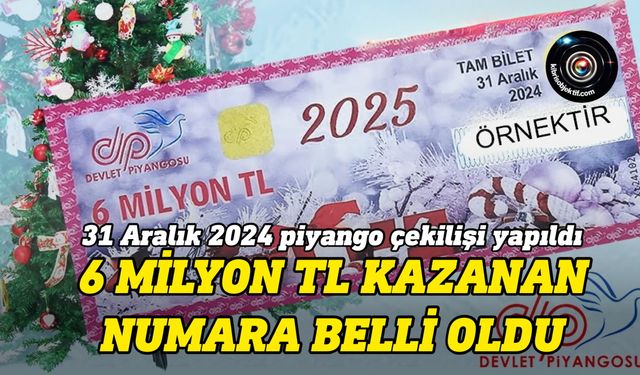 Devlet Piyangosu 31 Aralık 2024 yılbaşı çekilişi yapıldı