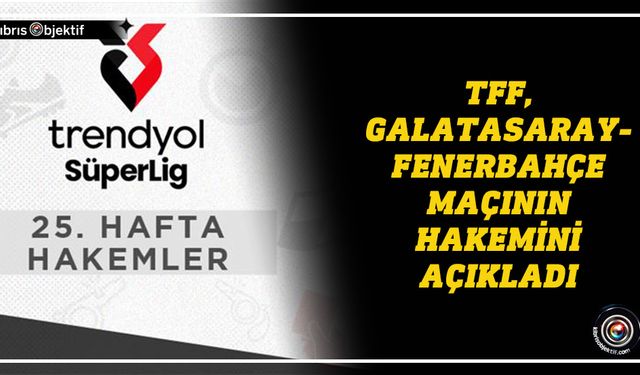 Galatasaray-Fenerbahçe karşılaşmasını Sloven hakem yönetecek