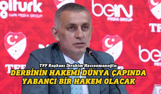 TFF Başkanı İbrahim Hacıosmanoğlu basın toplantısı düzenledi