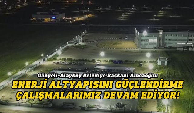 "Kentimizde Enerji Altyapısını Güçlendirme Çalışmalarımız Devam Ediyor!"