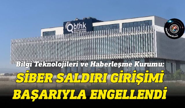 BTHK siber saldırı hakkında açıklama yaptı