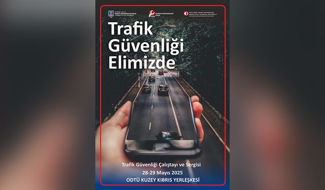 "Trafik Güvenliği Elimizde" temalı çalıştay ve sergi düzenlenecek