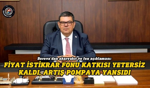 Berova: Hükümetimiz, alım gücünü korumak için Fiyat İstikrar Fonu’nu etkin kullanmaktadır