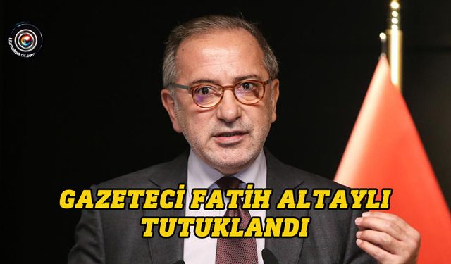 Gazeteci Fatih Altaylı tutuklandı