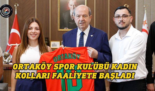 Ortaköy Spor Kulübü Kadın Kolları faaliyete başladı