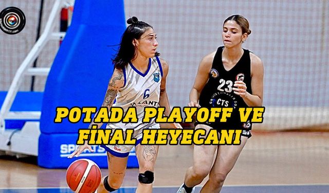 Potada playoff ve final heyecanı