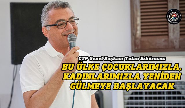 Erhürman: İnsan onuruna yaraşır bir hayatı çocuklarımız için el birliğiyle kuracağız