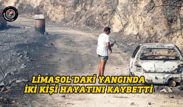 Limasol bölgesindeki büyük yangında iki kişi hayatını kaybetti