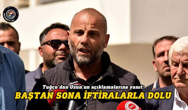 Tuğcu: Halkı ve personeli yanlış yönlendirerek kışkırtmaya çalışıyor