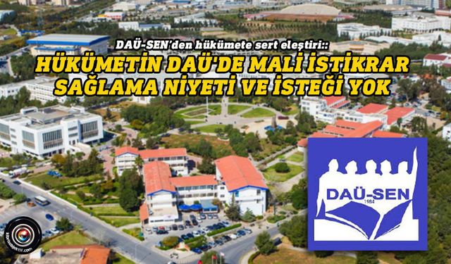 DAÜ-SEN: DAÜ’de KTHY senaryosu yaratılmak isteniyor