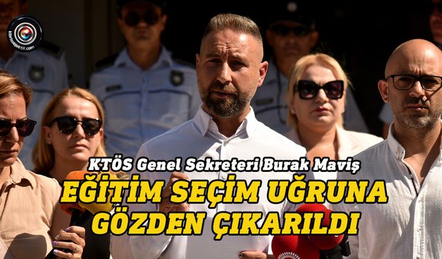 Maviş: Eğitimde büyük bir kaos yaşanacak