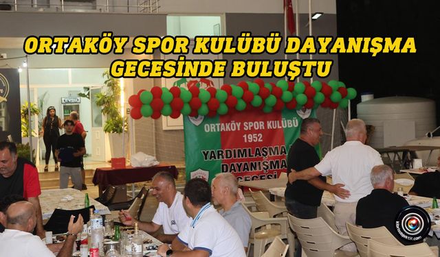 Ortaköy Spor Kulübü dayanışma gecesinde buluştu
