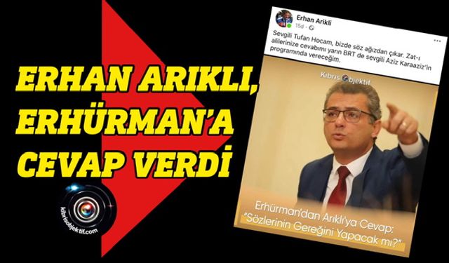 Erhan Arıklı: Tufan hocam cevabımı yarın canlı yayında vereceğim