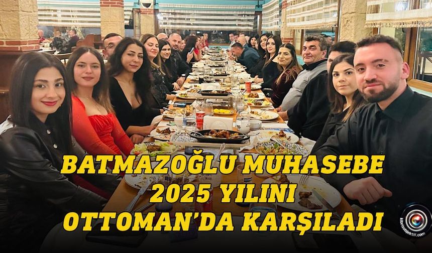 Batmazoğlu Muhasebe yeni yıl yemeğinde buluştu